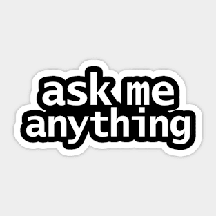 Ask Me Anything Sticker